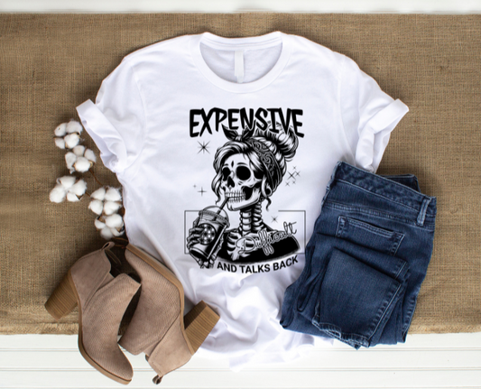 Expensive & talks back T-shirt